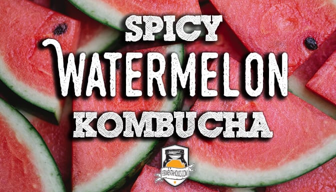 How to brew spicy watermelon kombucha