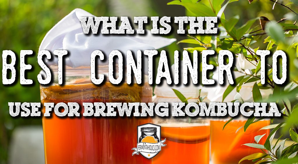 what is the best container to use for brewing kombucha