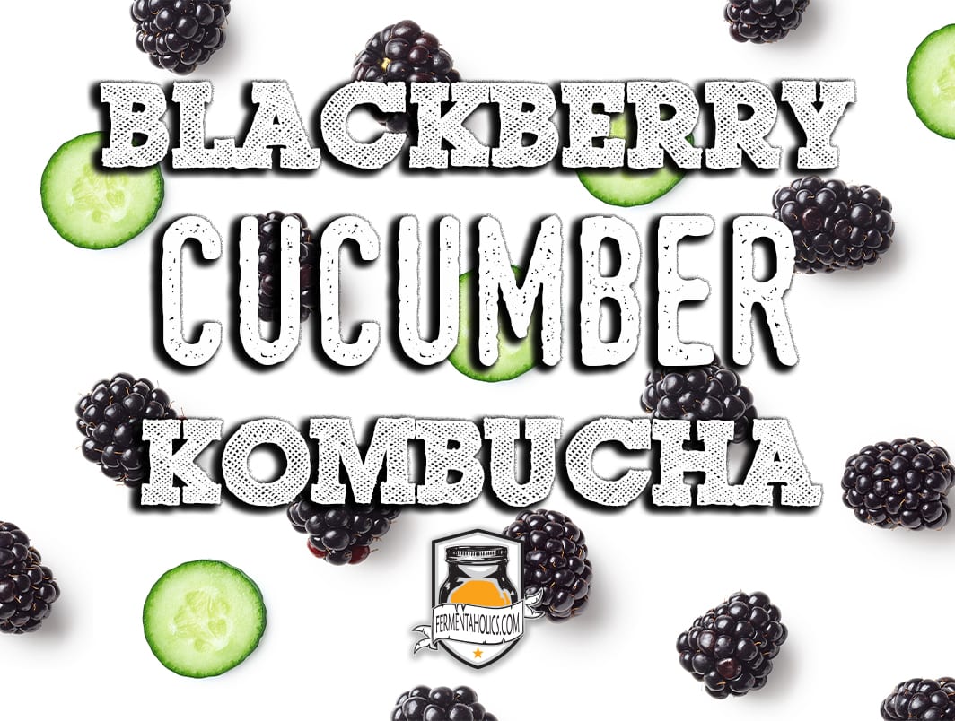 Blackberry Cucumber Kombucha Recipe