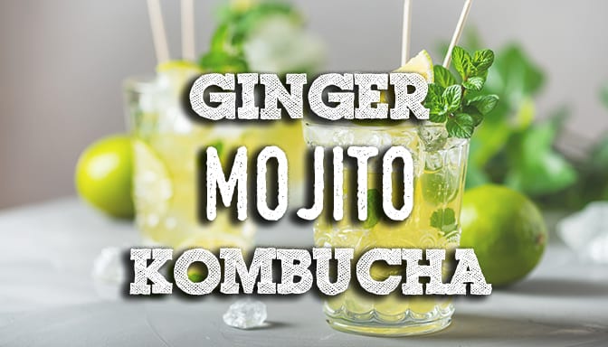 Ginger Mojito Kombucha