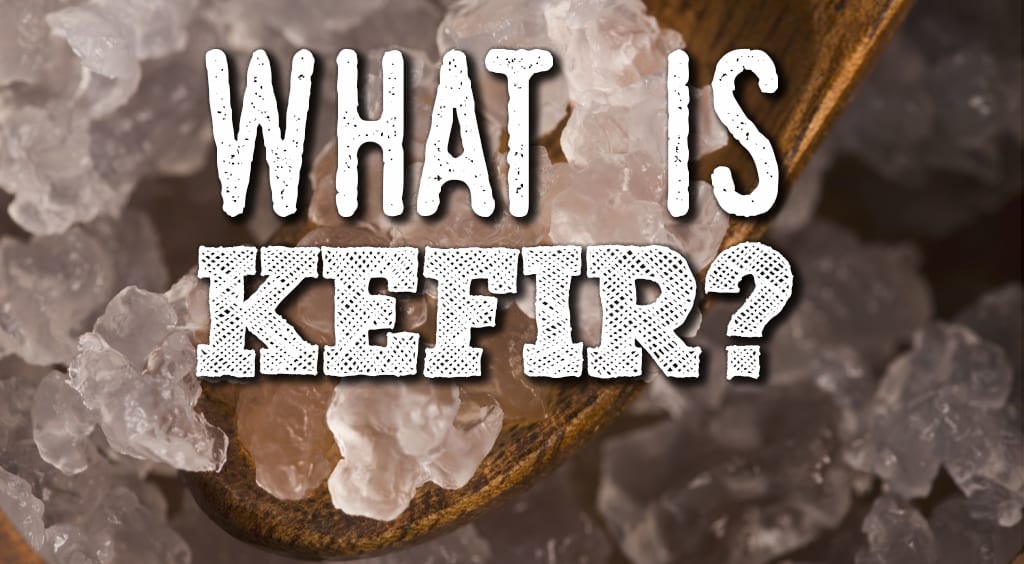 What Is Kefir?