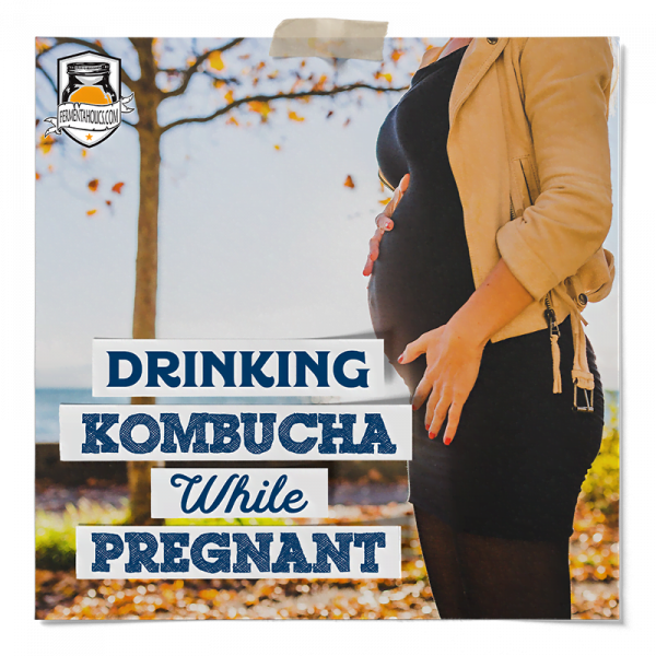 Can You Drink Kombucha While Pregnant
