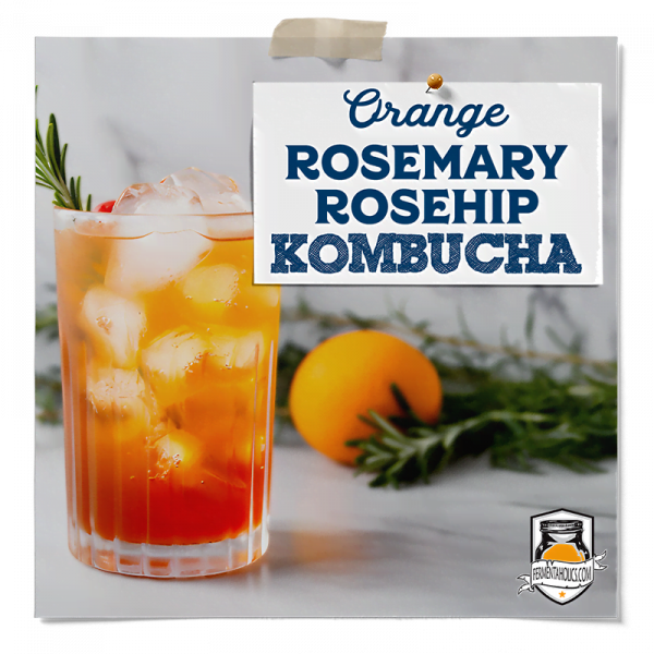 Orange Rosemary Rosehip Kombucha Recipe