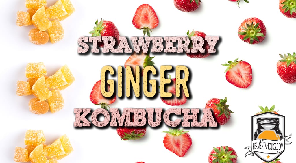 DIY strawberry ginger kombucha recipe strawberry ginger kombucha recipe