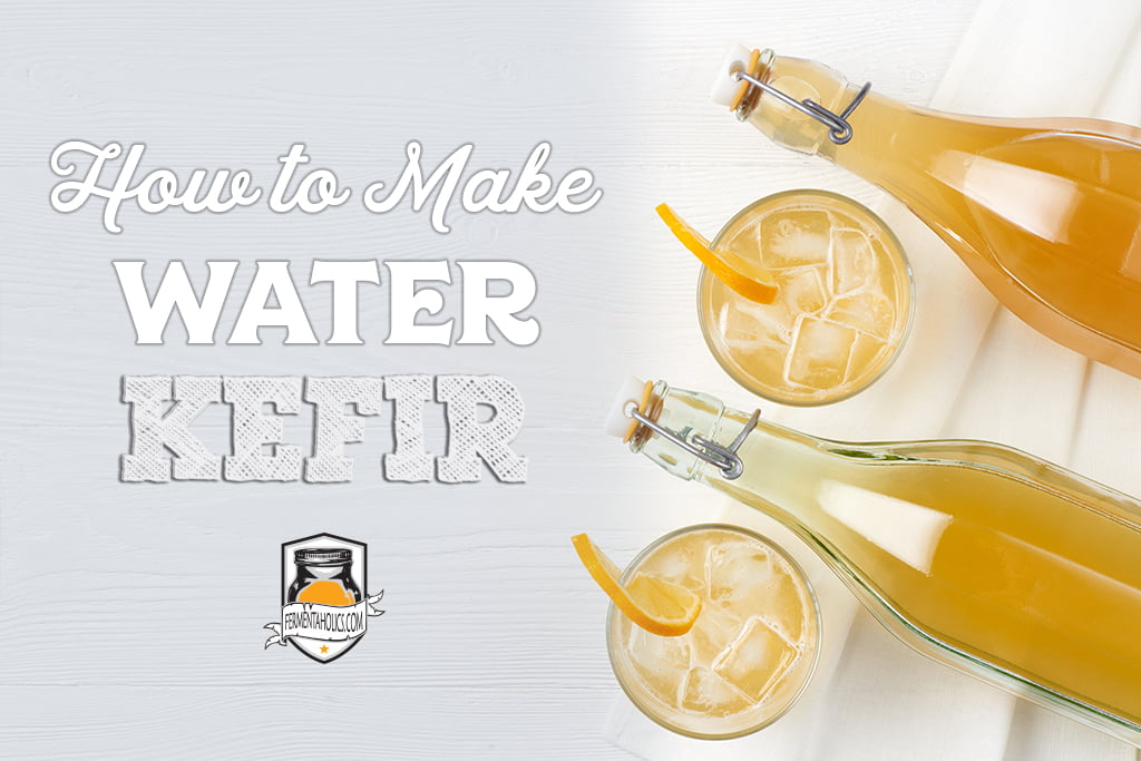 How to Make Water Kefir