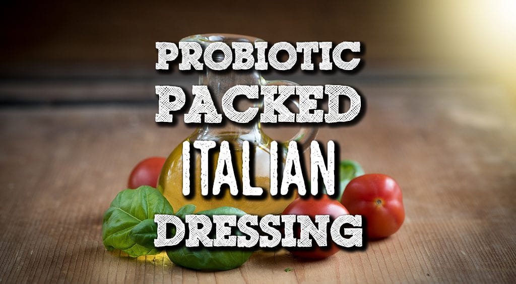 PROBIOTIC PACKED ITALIAN DRESSING Recipe