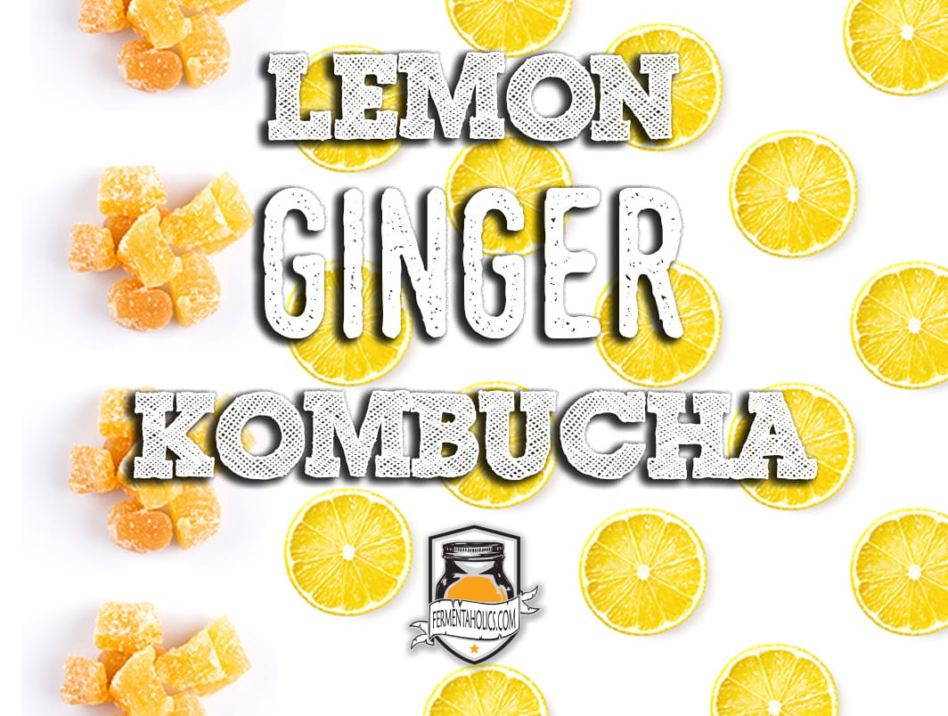 Lemon Ginger Kombucha Recipe