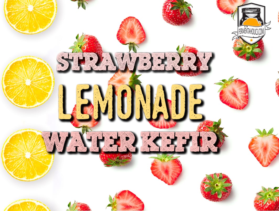 Strawberry Lemonade Water Kefir Recipe