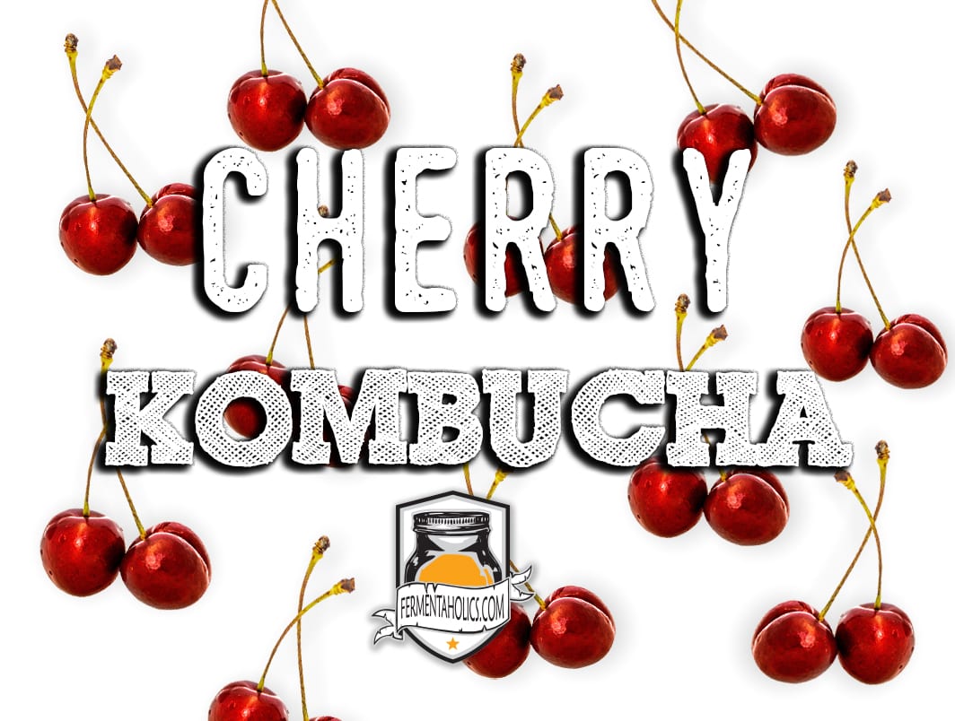 Cherry Kombucha Recipe
