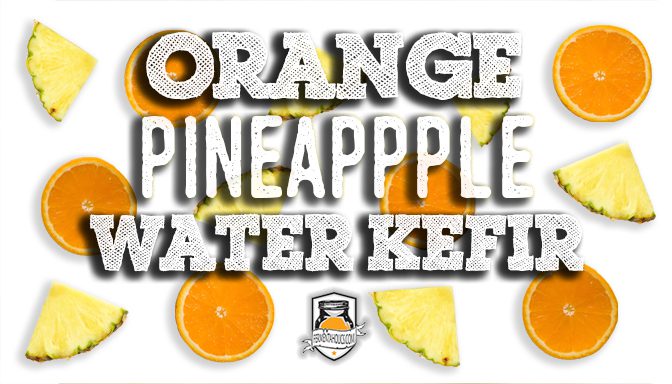 Orange Pineapple Water Kefir