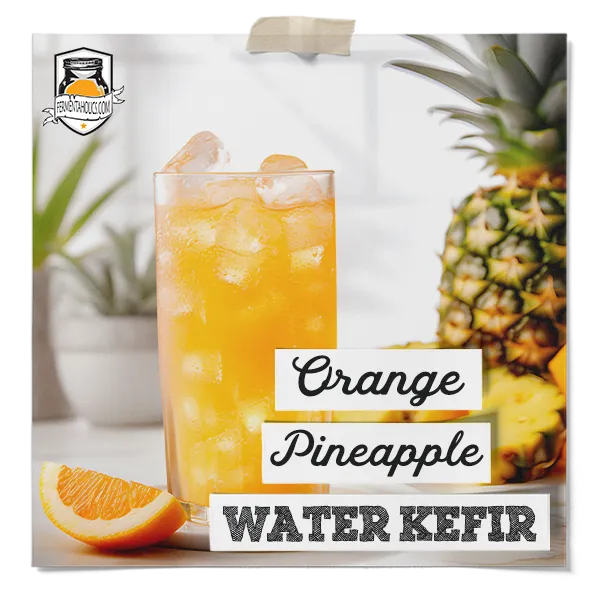 Orange Pineapple Water Kefir