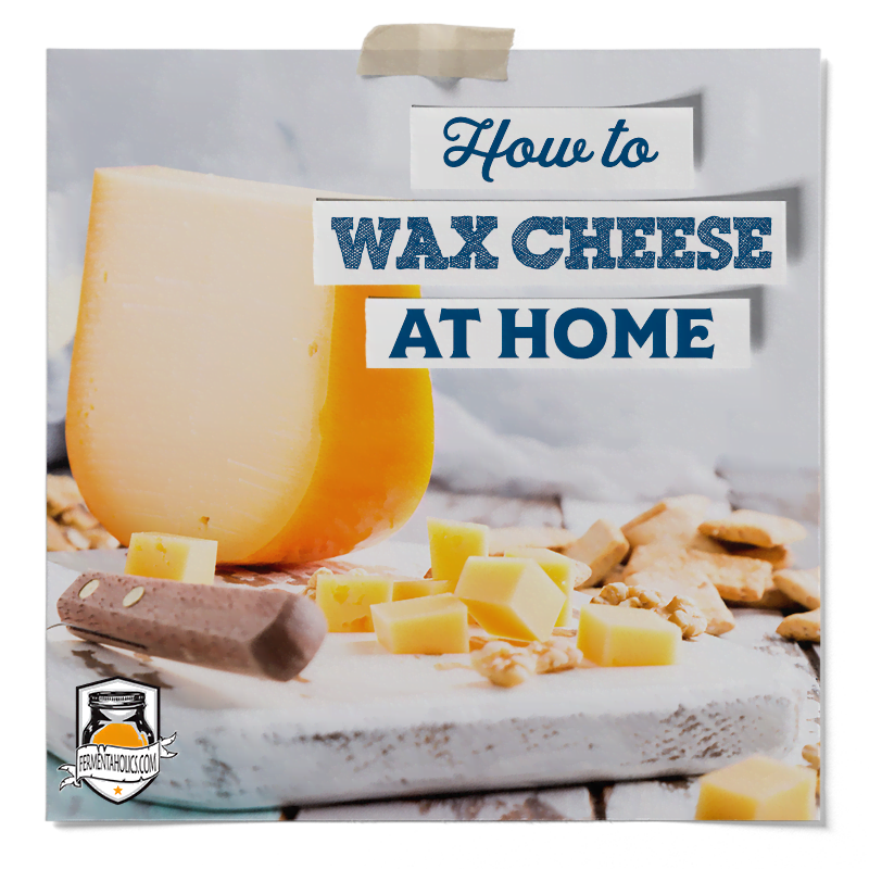 How To Wax Cheese At Home