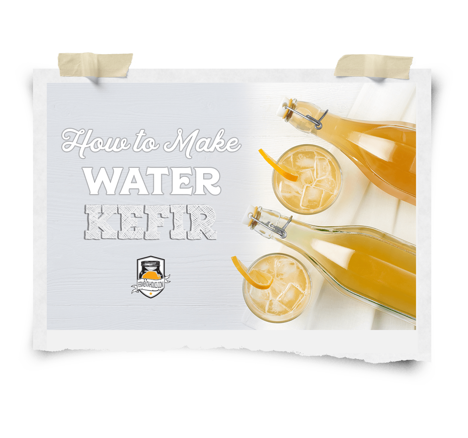 How to Make Water Kefir The Ultimate Guide