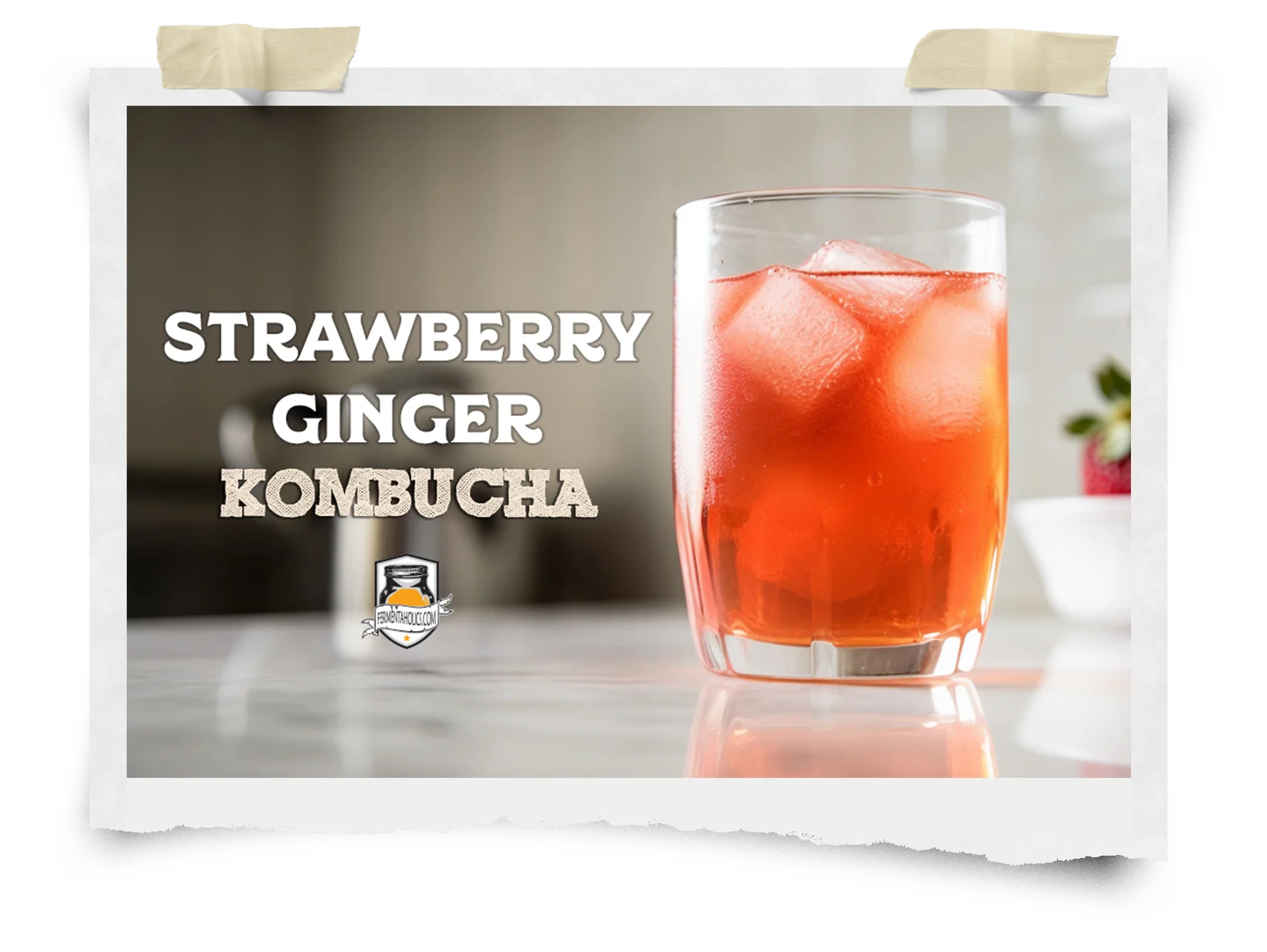 Strawberry Ginger Kombucha Recipe