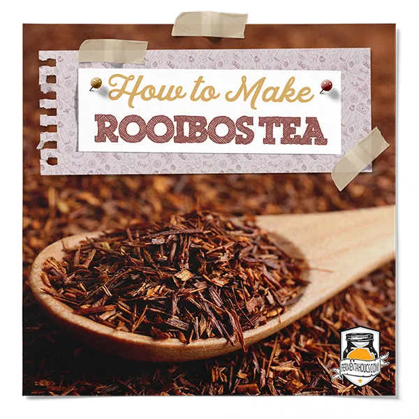 How To Make Rooibos Tea