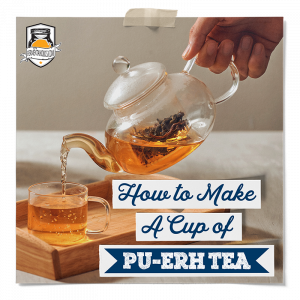 How To Brew Pu Erh Tea