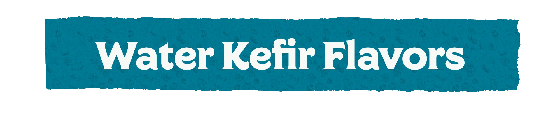Water Kefir Flavors