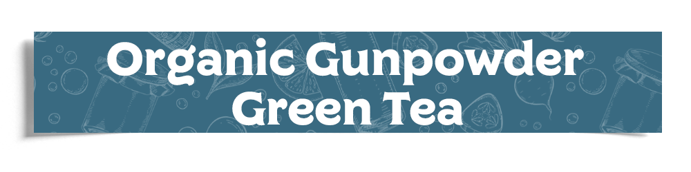 Organic Gunpowder Green Tea Header