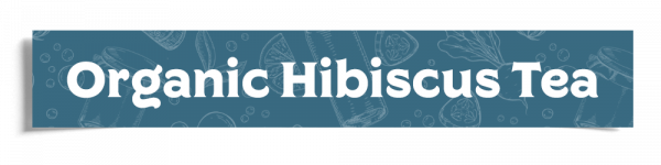 Organic Hibiscus Tea Header
