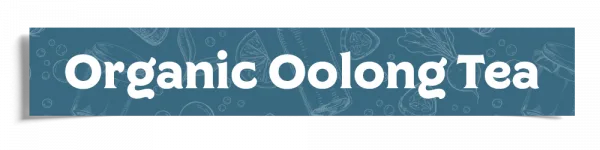 Organic Oolong Tea Header