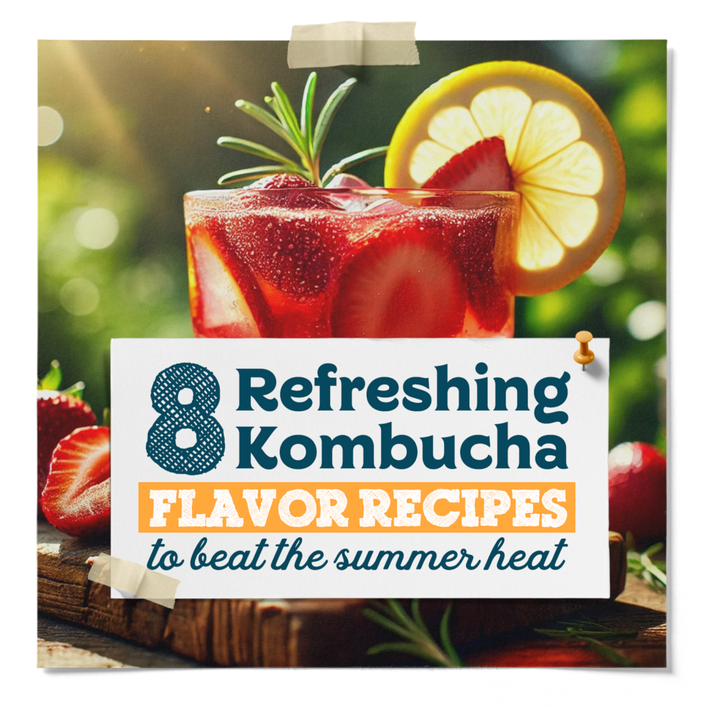 8 Refreshing Kombucha Flavor Recipes to Beat the Summer Heat