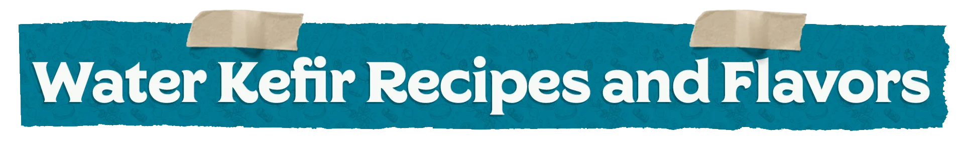 Water Kefir Recipes And Flavors