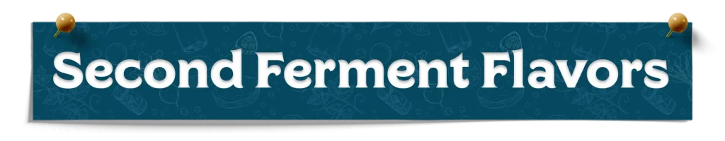 Second Ferment Flavors