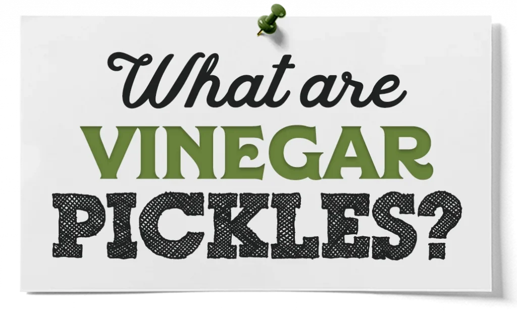 What Are Vinegar Pickles