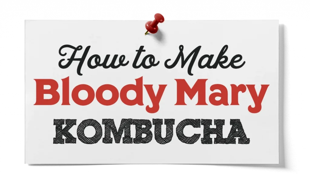 how to make bloody mary kombucha