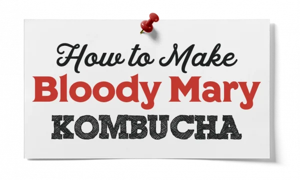 How To Make Bloody Mary Kombucha