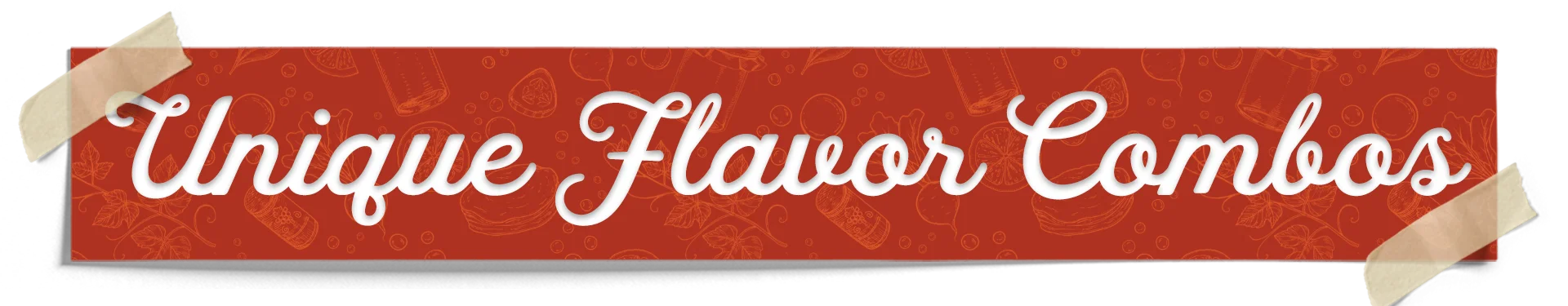 unique flavor combos