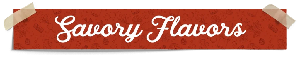 Savory Flavors