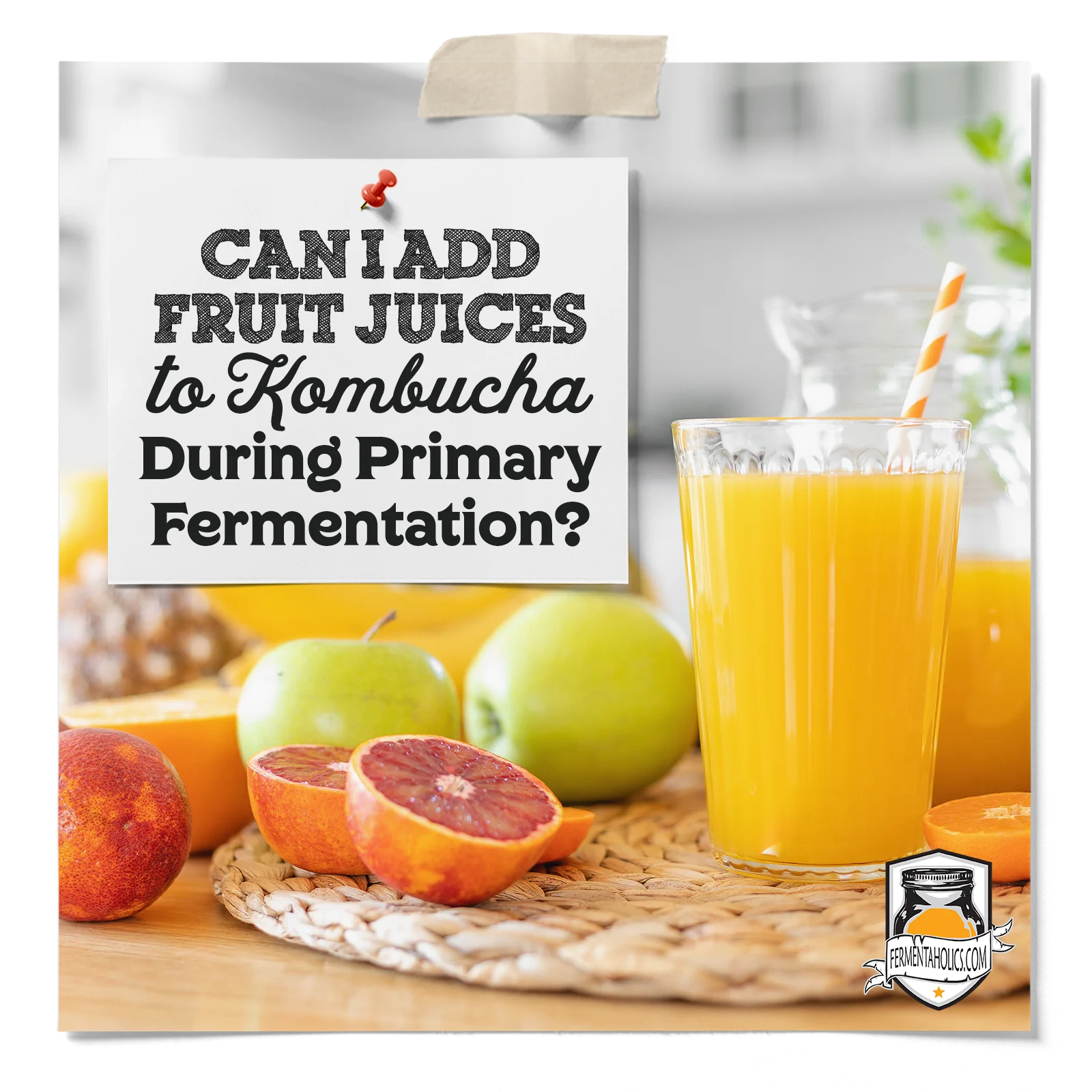 Can I Add Fruit Juices To Kombucha During Primary Fermentation