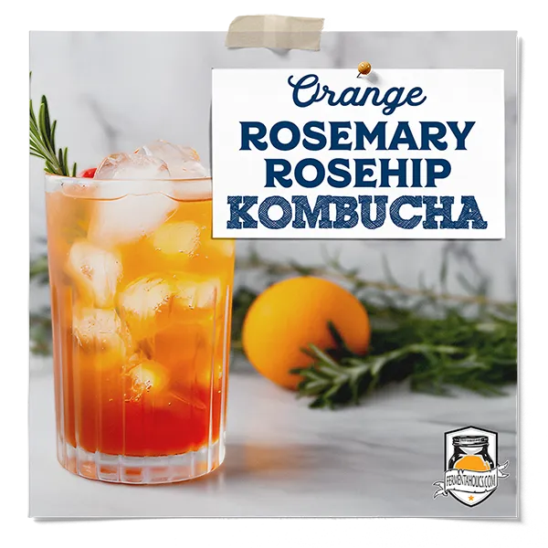 Orange Rosemary Rosehip Kombucha