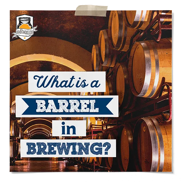 What Is A Barrel In Brewing