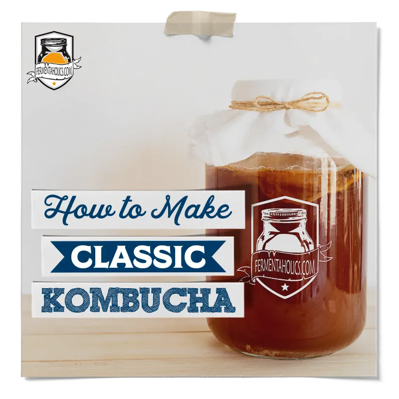 How to Make Classic Kombucha