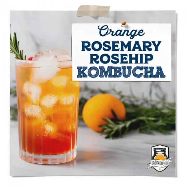 Orange Rosemary Rosehip Kombucha
