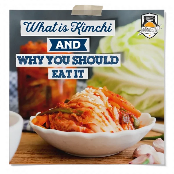 What Is Kimchi And Why You Should Eat It